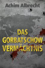 Cover-Bild Das Gorbatschow Vermächtnis