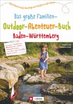 Cover-Bild Das große Familien-Outdoor-Abenteuer-Buch Baden-Württemberg