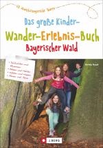 Cover-Bild Das große Kinder-Wander-Erlebnis-Buch Bayerischer Wald