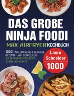 Cover-Bild Das große Ninja Foodi MAX Airfryer Kochbuch