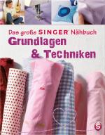 Cover-Bild Das große SINGER Nähbuch Grundlagen & Techniken