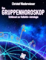 Cover-Bild Das Gruppenhoroskop: Schlüssel zur Kollektiv-Astrologie