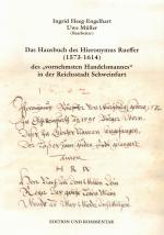 Cover-Bild Das Hausbuch des Hieronymus Rueffer (1573-1614), des "vornehmsten Handelsmannes" der Reichsstadt Schweinfurt. Edition und Kommentar