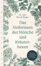 Cover-Bild Das Heilwissen der Mönche und Kräuterhexen