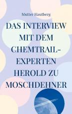 Cover-Bild Das Interview mit dem Chemtrail-Experten Herold zu Moschdehner