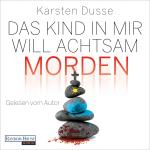 Cover-Bild Das Kind in mir will achtsam morden