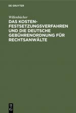 Cover-Bild Das Kostenfestsetzungsverfahren und die Deutsche Gebührenordnung für Rechtsanwälte