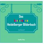 Cover-Bild Das kunterbunte Heidelberger Bilderbuch