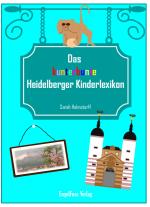 Cover-Bild Das kunterbunte Heidelberger Kinderlexikon