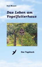 Cover-Bild Das Leben am Vogelfutterhaus - Das Tagebuch