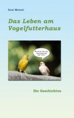 Cover-Bild Das Leben am Vogelfutterhaus - Die Geschichen