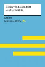 Cover-Bild Das Marmorbild von Joseph von Eichendorff: Lektüreschlüssel mit Inhaltsangabe, Interpretation, Prüfungsaufgaben mit Lösungen, Lernglossar. (Reclam Lektüreschlüssel XL)