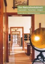 Cover-Bild Das NATURALIENKABINETT: Sammeln - Forschen - Zeigen vom 2. bis 3. Mai 2011 in Waldenburg und Chemnitz