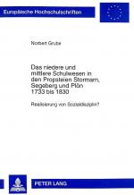 Cover-Bild Das niedere und mittlere Schulwesen in den Propsteien Stormarn, Segeberg und Plön 1733 bis 1830