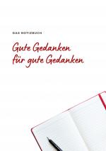 Cover-Bild Das Notizbuch Gute Gedanken für Gute Gedanken