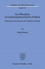 Cover-Bild Das Öffentliche als verfassungstheoretisches Problem, dargestellt am Rechtsstatus der Wohlfahrtsverbände.