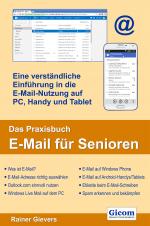 Cover-Bild Das Praxisbuch E-Mail für Senioren - eine verständliche Einführung in die E-Mail-Nutzung auf PC, Handy und Tablet