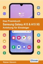 Cover-Bild Das Praxisbuch Samsung Galaxy A15 & A15 5G - Anleitung für Einsteiger