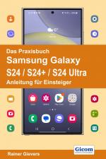 Cover-Bild Das Praxisbuch Samsung Galaxy S24 / S24+ / S24 Ultra - Anleitung für Einsteiger