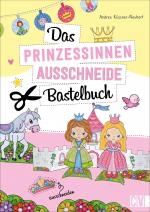Cover-Bild Das Prinzessinnen-Ausschneide-Bastelbuch