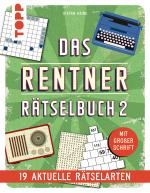Cover-Bild Das Renter-Rätselbuch 2 – 19 aktuelle Rätselarten mit Nostalgie-Effekt
