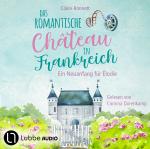Cover-Bild Das romantische Château in Frankreich – Ein Neuanfang für Élodie