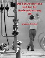 Cover-Bild Das Schweizerische Institut für Nuklearforschung SIN