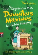Cover-Bild Das Tagebuch des Dummikus Maximus im alten Pompeji – Ein Trottel geht seinen Weg