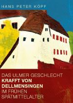 Cover-Bild Das Ulmer Geschlecht Krafft von Dellmensingen im frühen Spätmittelalter