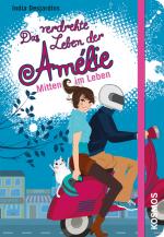 Cover-Bild Das verdrehte Leben der Amélie, 8, Mitten im Leben