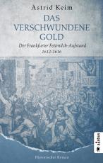 Cover-Bild Das verschwundene Gold. Der Frankfurter Fettmilch-Aufstand 1612-1616