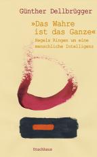 Cover-Bild »Das Wahre ist das Ganze«