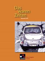 Cover-Bild Das waren Zeiten – Neue Ausgabe Hessen (G 9) / Das waren Zeiten – Neue Ausgabe Hessen / Das waren Zeiten Hessen – neu. Neueste Zeit