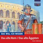 Cover-Bild DAS WILL ICH WISSEN Das alte Rom /Das alte Ägypten