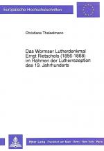 Cover-Bild Das Wormser Lutherdenkmal Ernst Rietschels (1856-1868) im Rahmen der Lutherrezeption des 19. Jahrhunderts