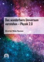 Cover-Bild Das wunderbare Universum verstehen – Physik 2.0