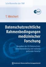 Cover-Bild Datenschutzrechtliche Rahmenbedingungen medizinischer Forschung – Vorgaben der EU-Datenschutz-Grundverordnung und national geltender Gesetze