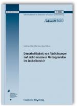 Cover-Bild Dauerhaftigkeit von Abdichtungen auf nicht-massiven Untergründen im Sockelbereich. Abschlussbericht