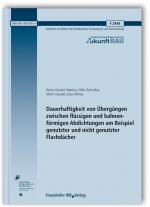 Cover-Bild Dauerhaftigkeit von Übergängen zwischen flüssigen und bahnenförmigen Abdichtungen am Beispiel genutzter und nicht genutzter Flachdächer. Abschlussbericht