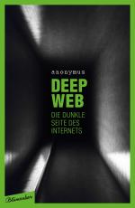 Cover-Bild Deep Web - Die dunkle Seite des Internets