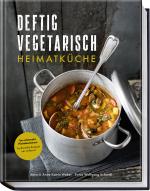 Cover-Bild Deftig vegetarisch – Heimatküche