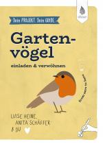 Cover-Bild Dein Projekt. Dein Guide. Gartenvögel einladen & verwöhnen
