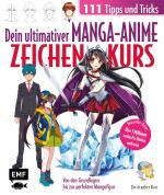 Cover-Bild Dein ultimativer Manga-Anime-Zeichenkurs – 111 Tipps und Tricks – Von den Grundlagen bis zur perfekten Mangafigur