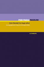 Cover-Bild Dem Skandal ins Auge sehen. Pier Paolo Pasolini