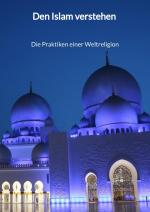 Cover-Bild Den Islam verstehen - Die Praktiken einer Weltreligion