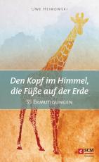 Cover-Bild Den Kopf im Himmel, die Füße auf der Erde