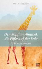 Cover-Bild Den Kopf im Himmel, die Füße auf der Erde