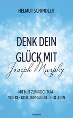 Cover-Bild Denk dein Glück mit Joseph Murphy