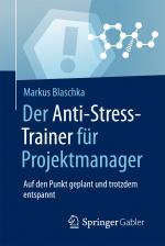 Cover-Bild Der Anti-Stress-Trainer für Projektmanager