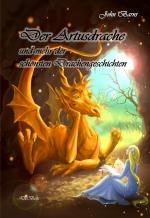 Cover-Bild Der Artusdrache und mehr der schönsten Drachengeschichten